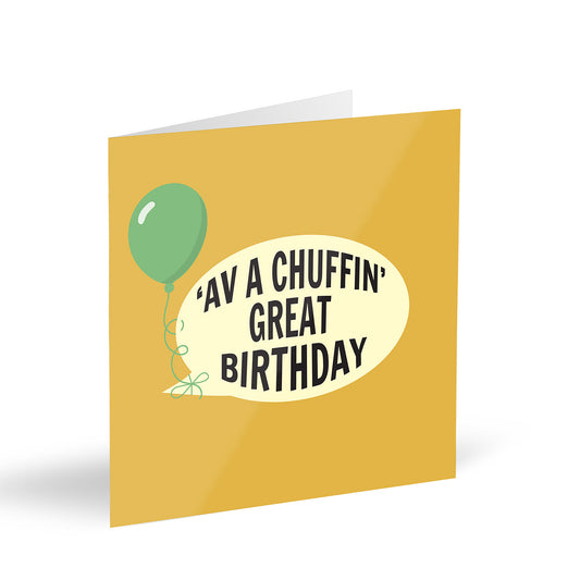 'Av A Chuffin’ Great Birthday Card